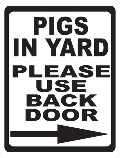 Pigs in Yard Please Use Back/Front Door with Directional Arrow Sign