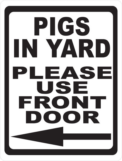 Pigs in Yard Please Use Back/Front Door with Directional Arrow Sign