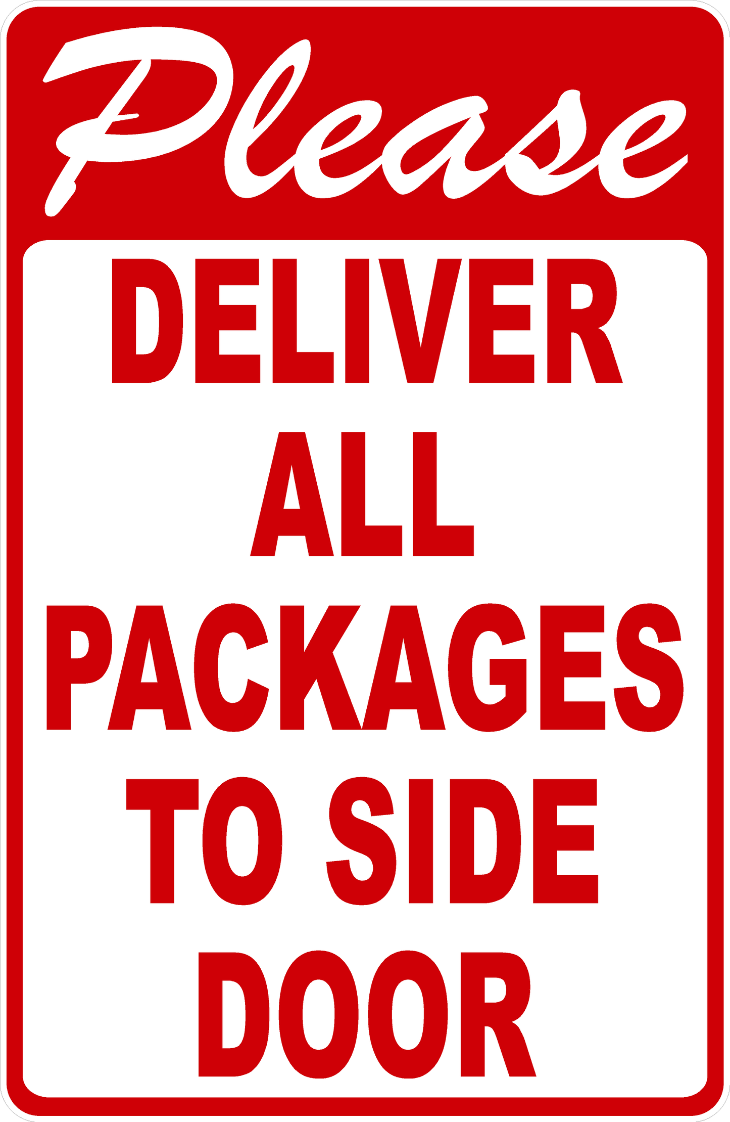 Red and white sign with text 'Please Deliver All Packages To Side Door'