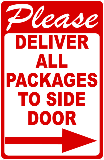 Red sign with white text and an arrow, instructing to deliver packages to a side door.
