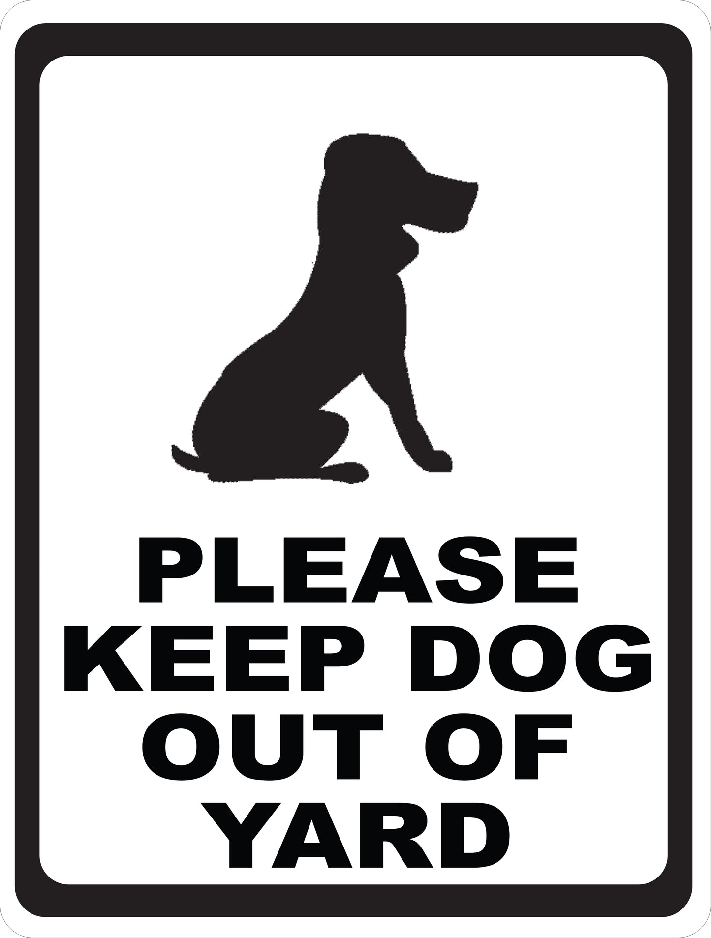 Please Keep Dog Out Of Yard Sign