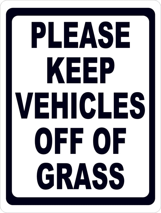 Please Keep Vehicles Off Of Grass Sign
