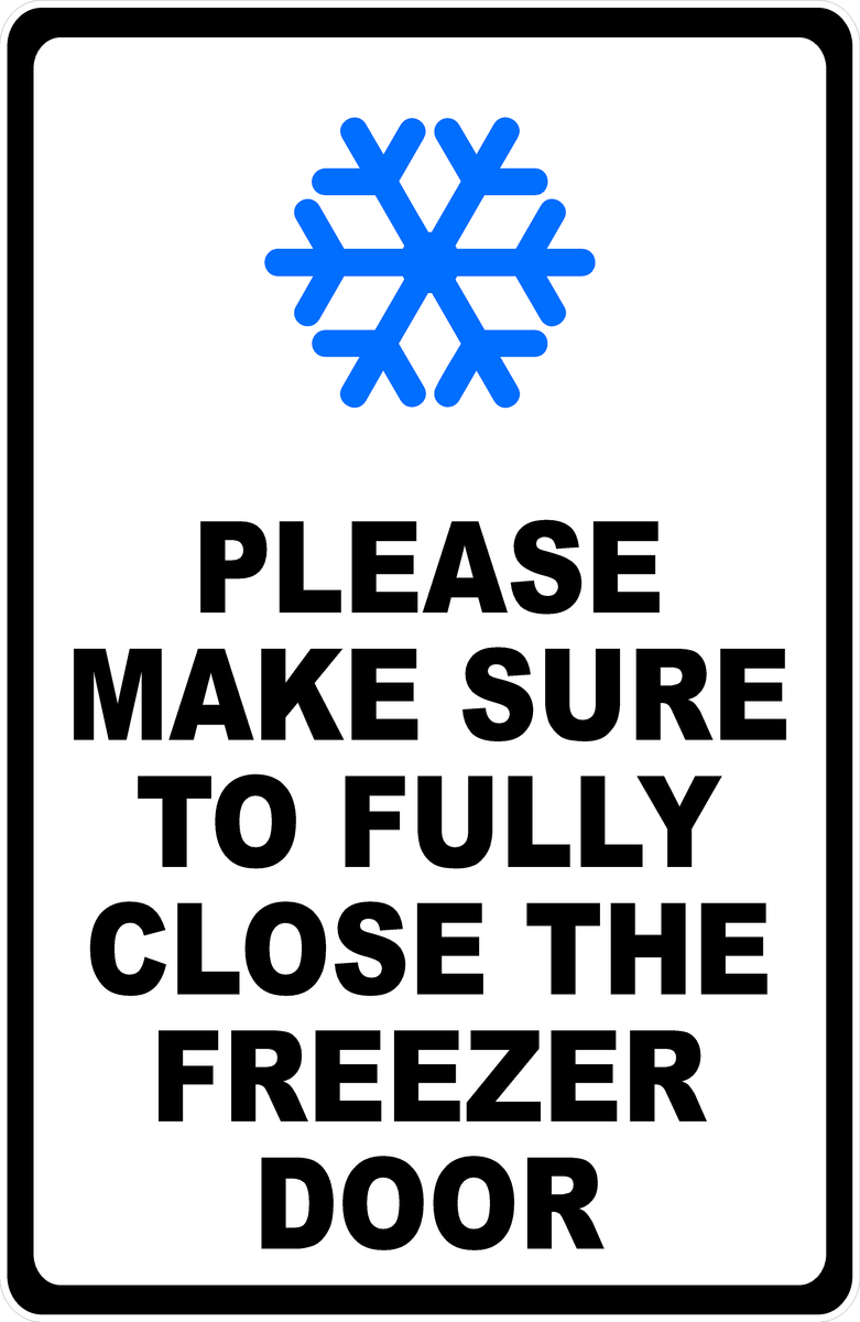 Please Make Sure To Fully Close The Freezer Door Sign – Signs by ...