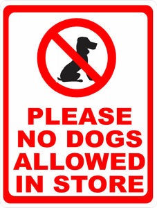 Please No Dogs Allowed in Store Sign