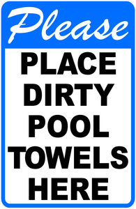 Please Place Dirty Pool Towels Here Sign