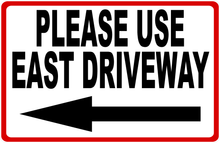Please Use Driveway with Direction and Arrow Sign