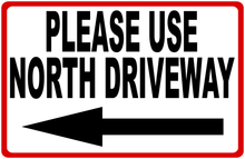 Please Use Driveway with Direction and Arrow Sign