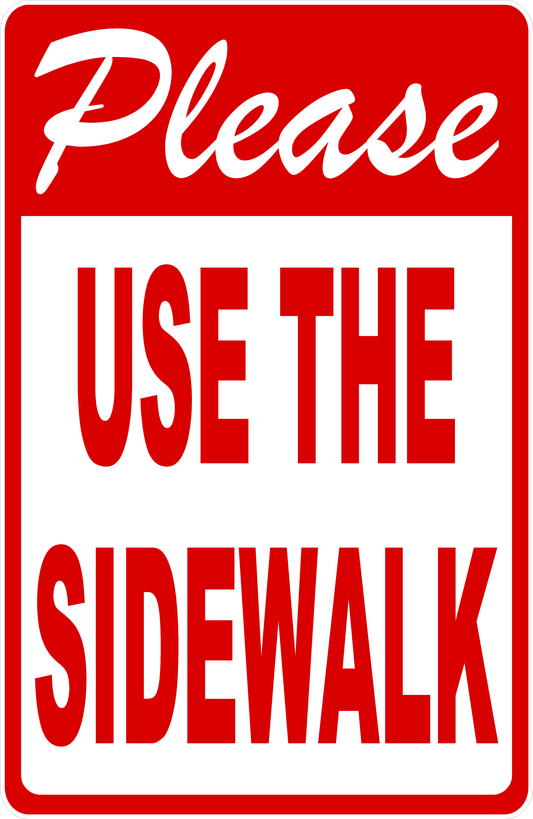 Sign with text 'Please Use the Sidewalk' on a red background
