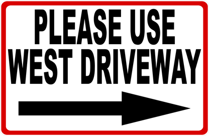 Please Use Driveway with Direction and Arrow Sign