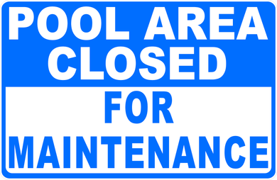 Pool Area Closed For Maintenance Sign