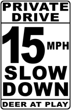 Private Drive Your Choice MPH Slow Down Deer At Play Sign
