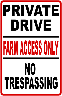 Private Drive Farm Access Only No Trespassing Sign