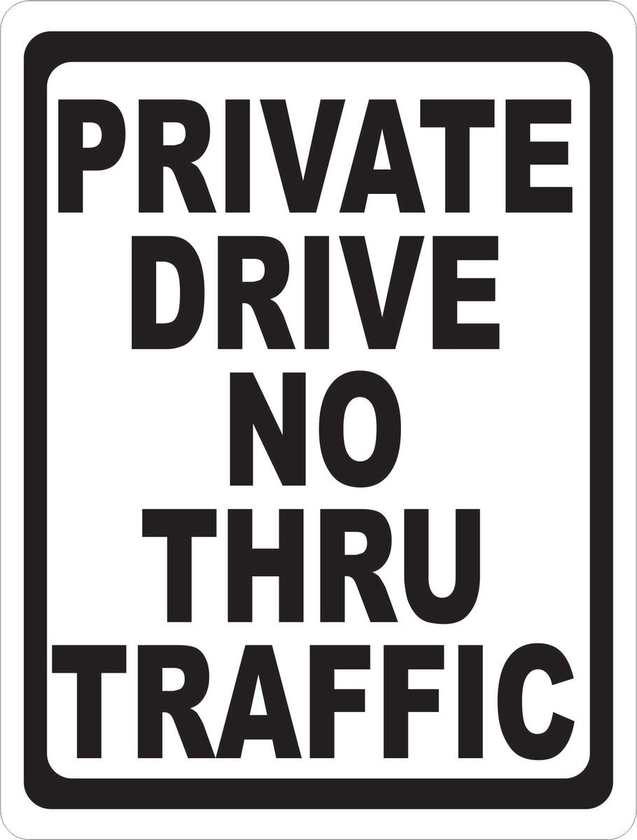 Private Drive No Thru Traffic Sign โ Signs by SalaGraphics
