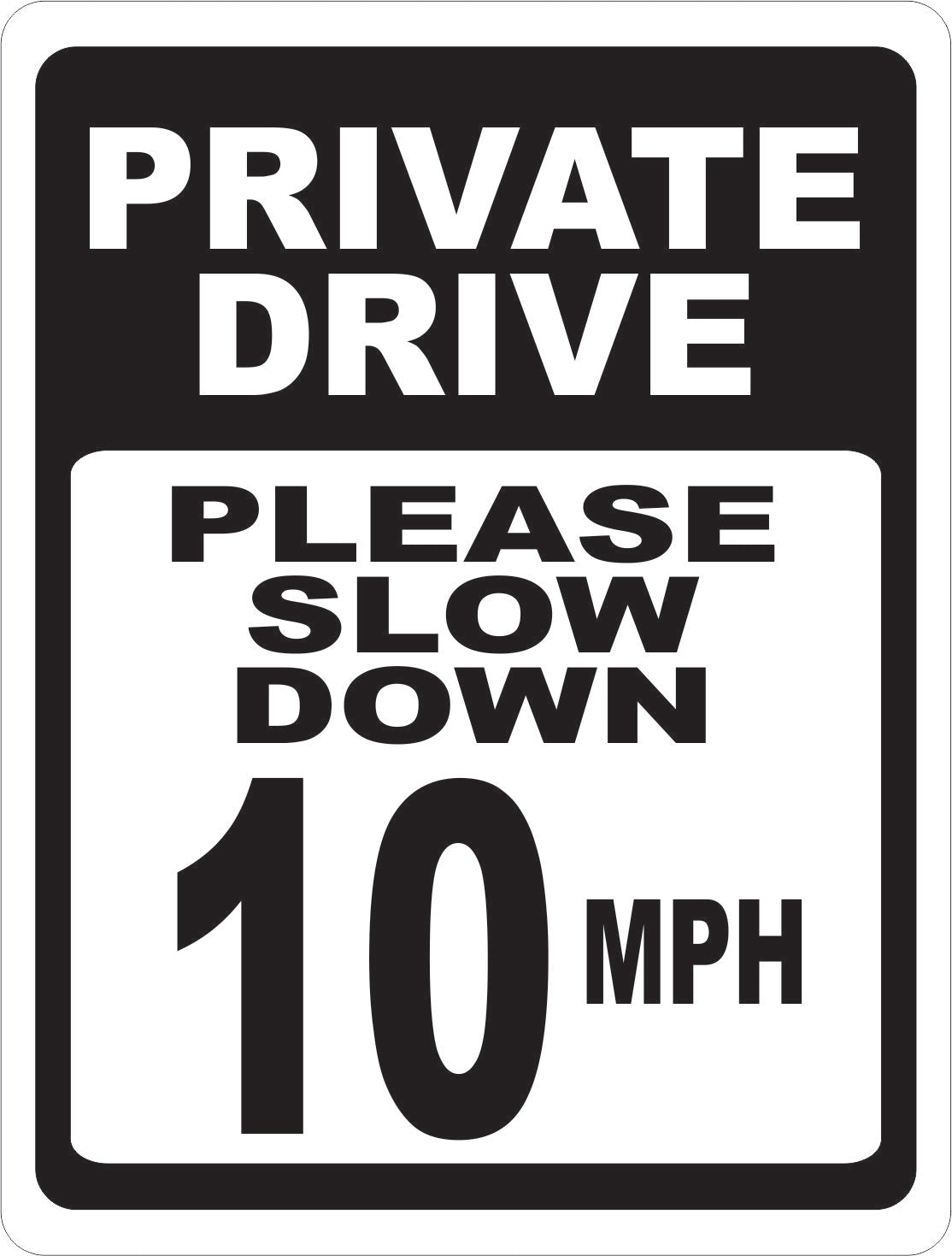 Private Drive Please Slow Down Your Choice MPH Sign