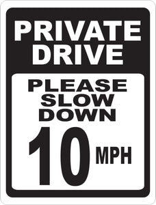 Private Drive Please Slow Down Your Choice MPH Sign