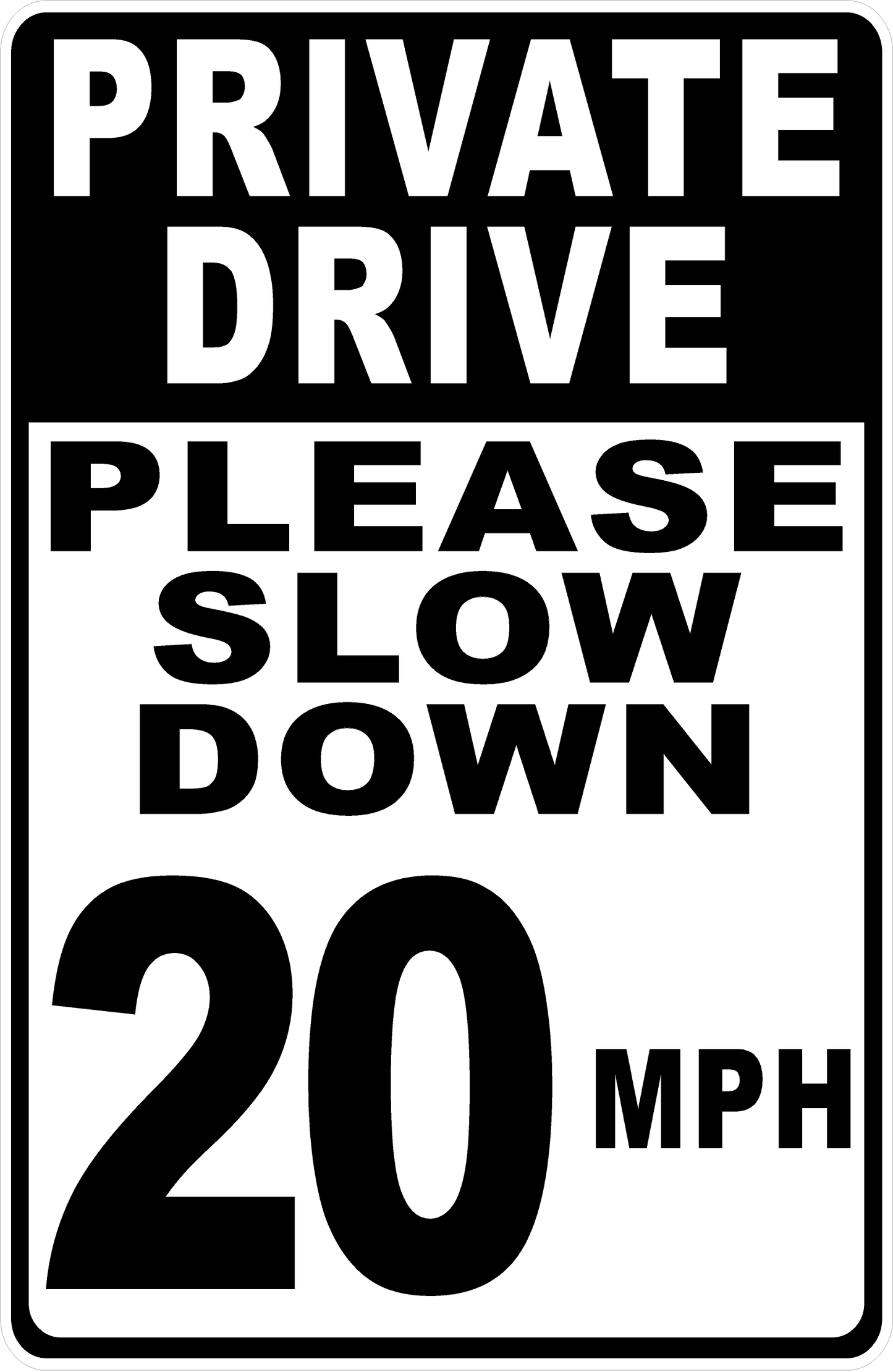Private Drive Please Slow Down Your Choice MPH Sign