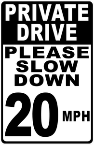Private Drive Please Slow Down Your Choice MPH Sign