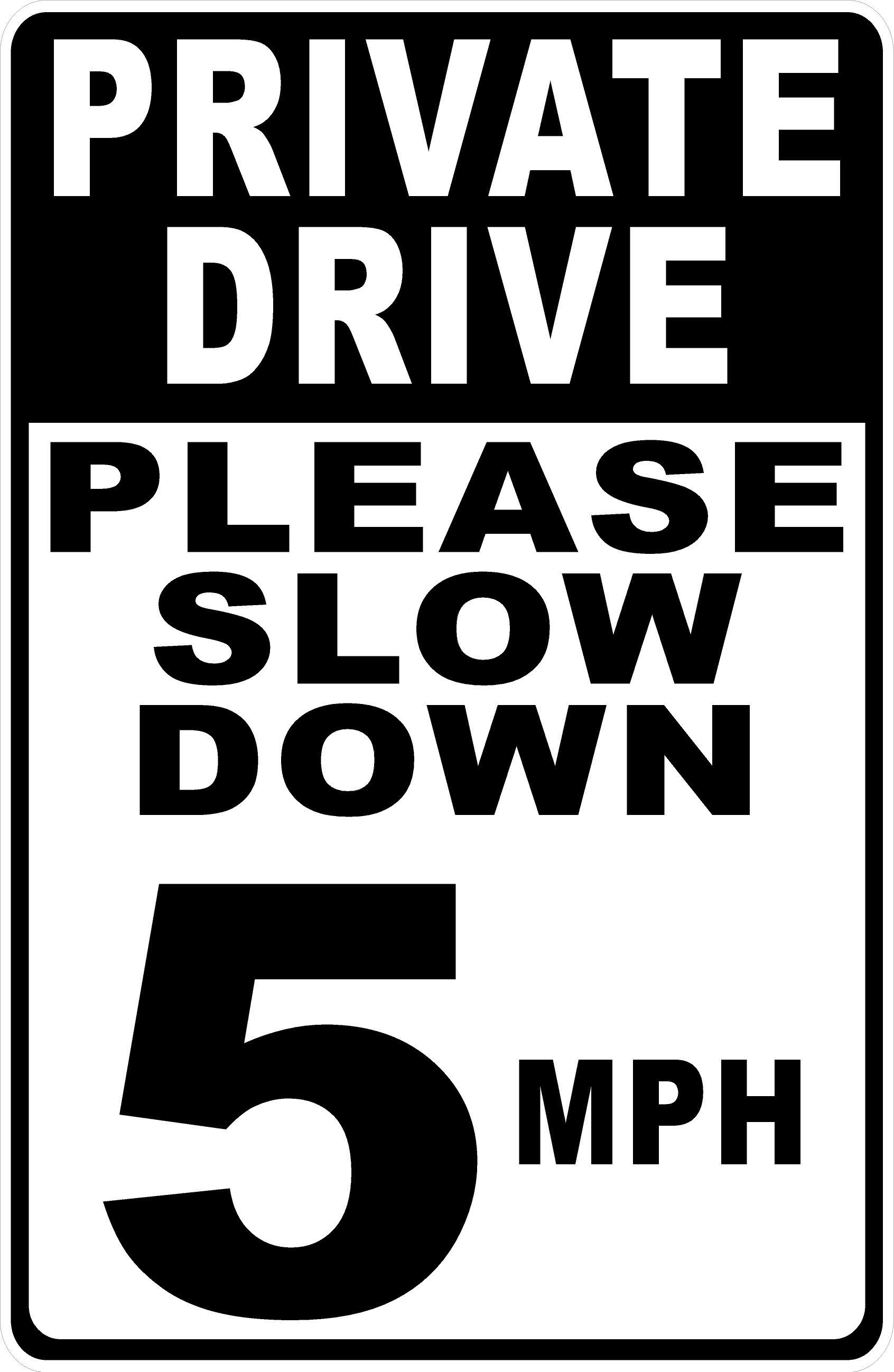 Private Drive Please Slow Down Your Choice MPH Sign