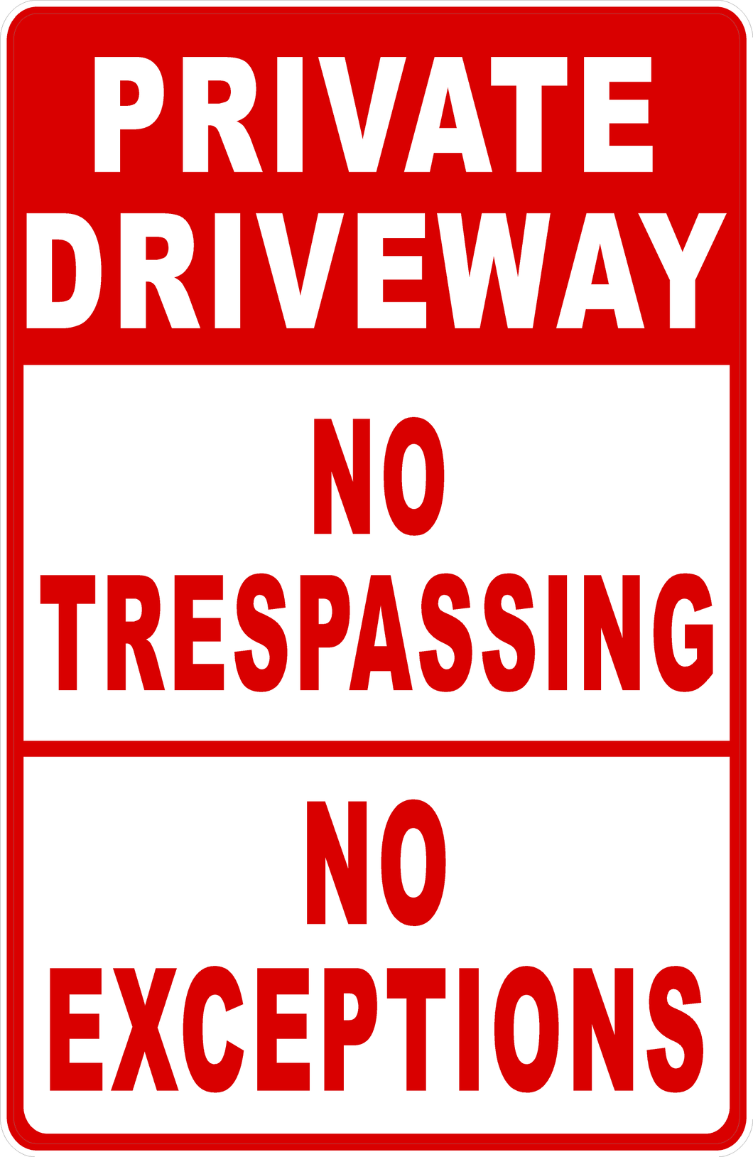 Private Driveway No Trespassing No Exceptions Sign