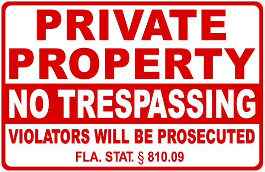 Private Property No Trespassing Violators Will Be Prosecuted Sign FL Stat 810.09