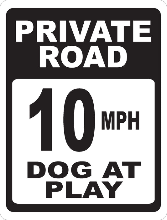 Private Road 10 MPH Dog at Play Sign