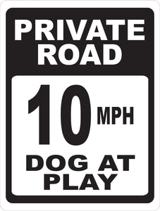 Private Road 10 MPH Dog at Play Sign