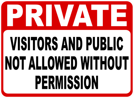 Private Visitors and Public Not Allowed without Permission Sign