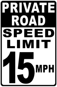 Private Road Speed Limit (Your Choice) Sign