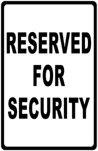 Reserved For Security Sign