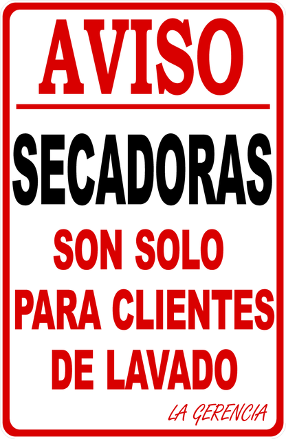 Notice Dryers Are For Wash Customers Only Sign