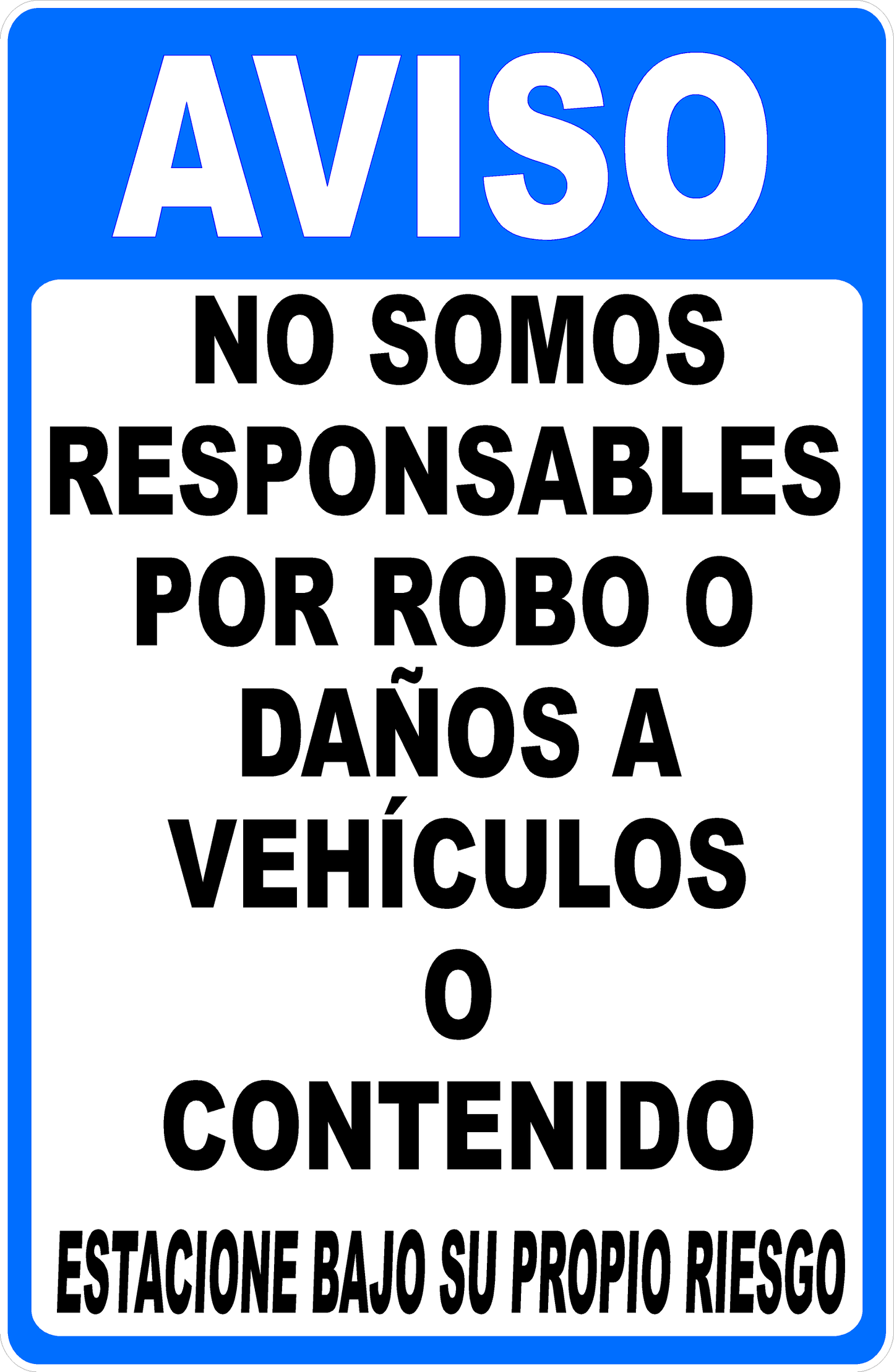 Notice We are Not Responsible for Theft or Damage to Vehicle Park at Own Risk Sign