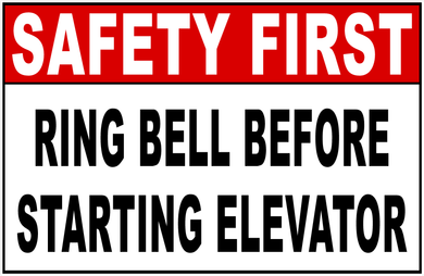 Safety First Ring Bell Before Starting Elevator Sign