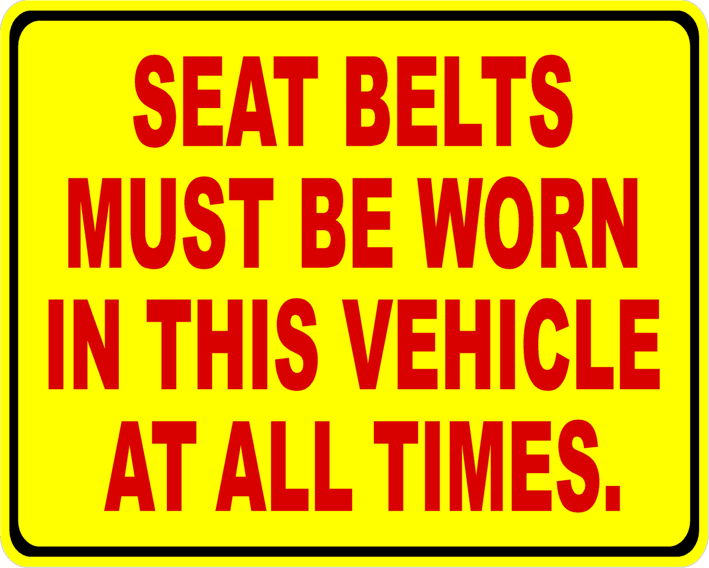 Seat Belts Must Be Worn in This Vehicle at All Times Decal