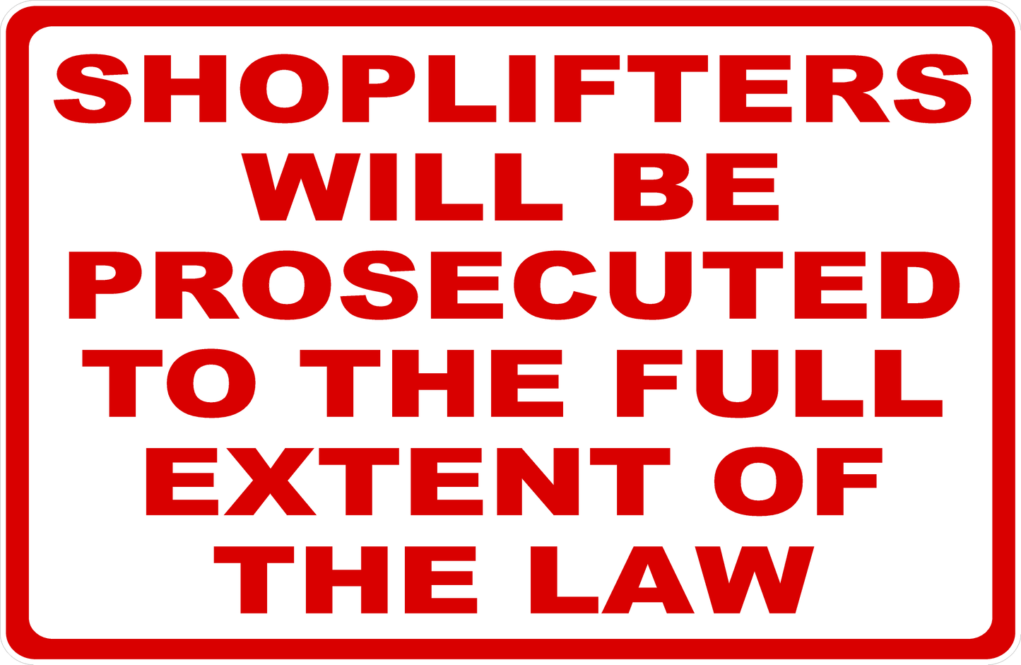 Shoplifters Prosecuted to Full Extent Law Sign