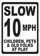 Slow (Your Choice) MPH Children Pets & Old Folks at Play Sign