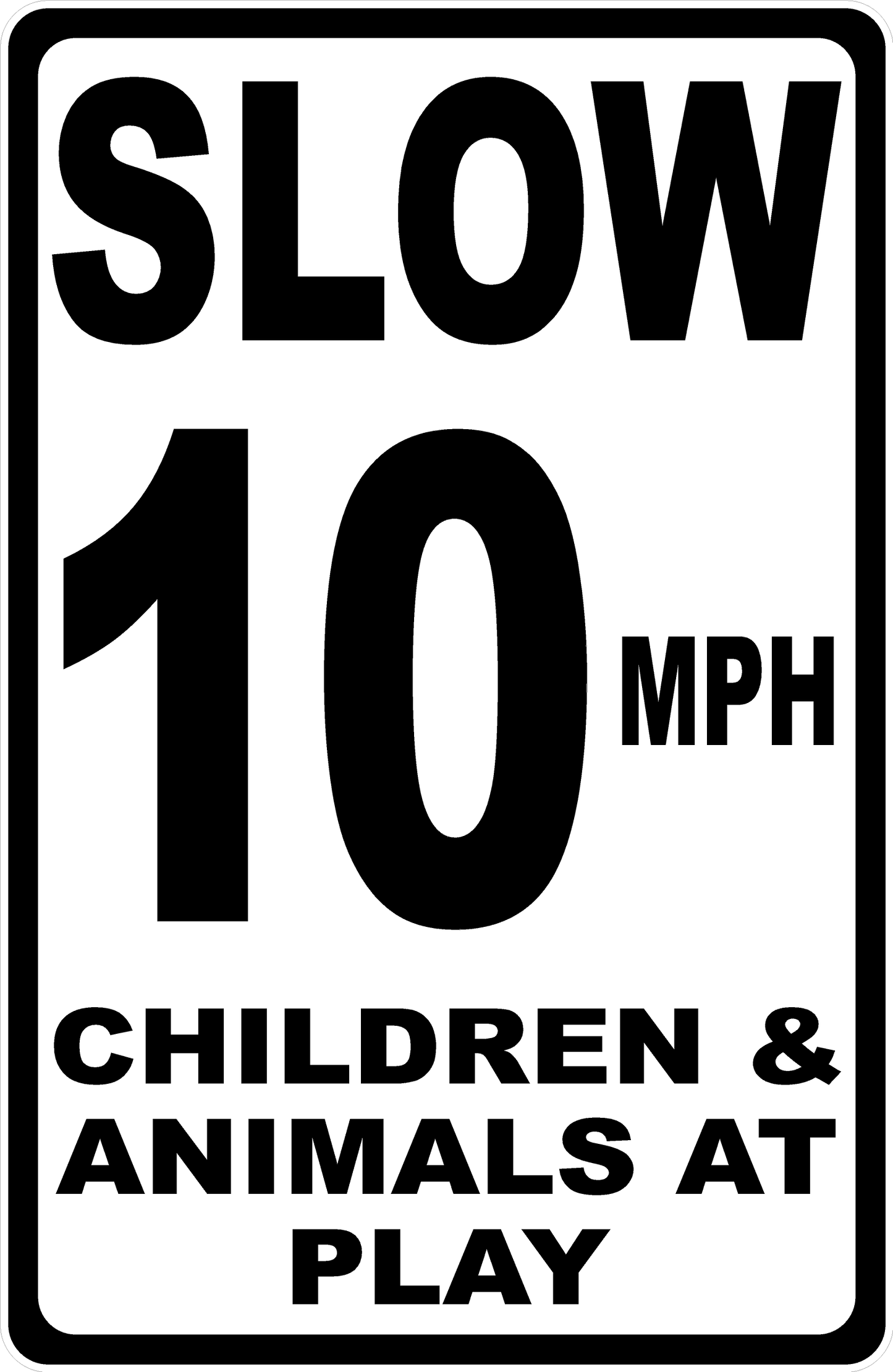 Slow 10 MPH Children & Animals at Play Sign  