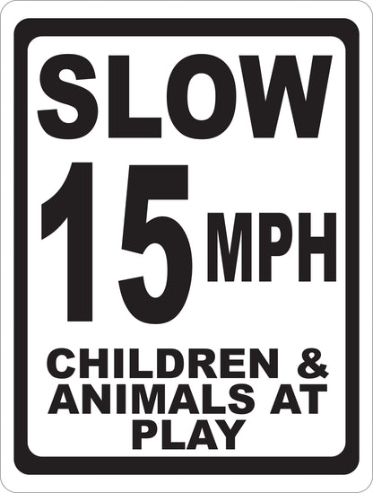 Slow 15 MPH Children & Animals at Play Sign  