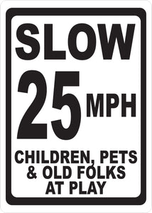 Slow (Your Choice) MPH Children Pets & Old Folks at Play Sign