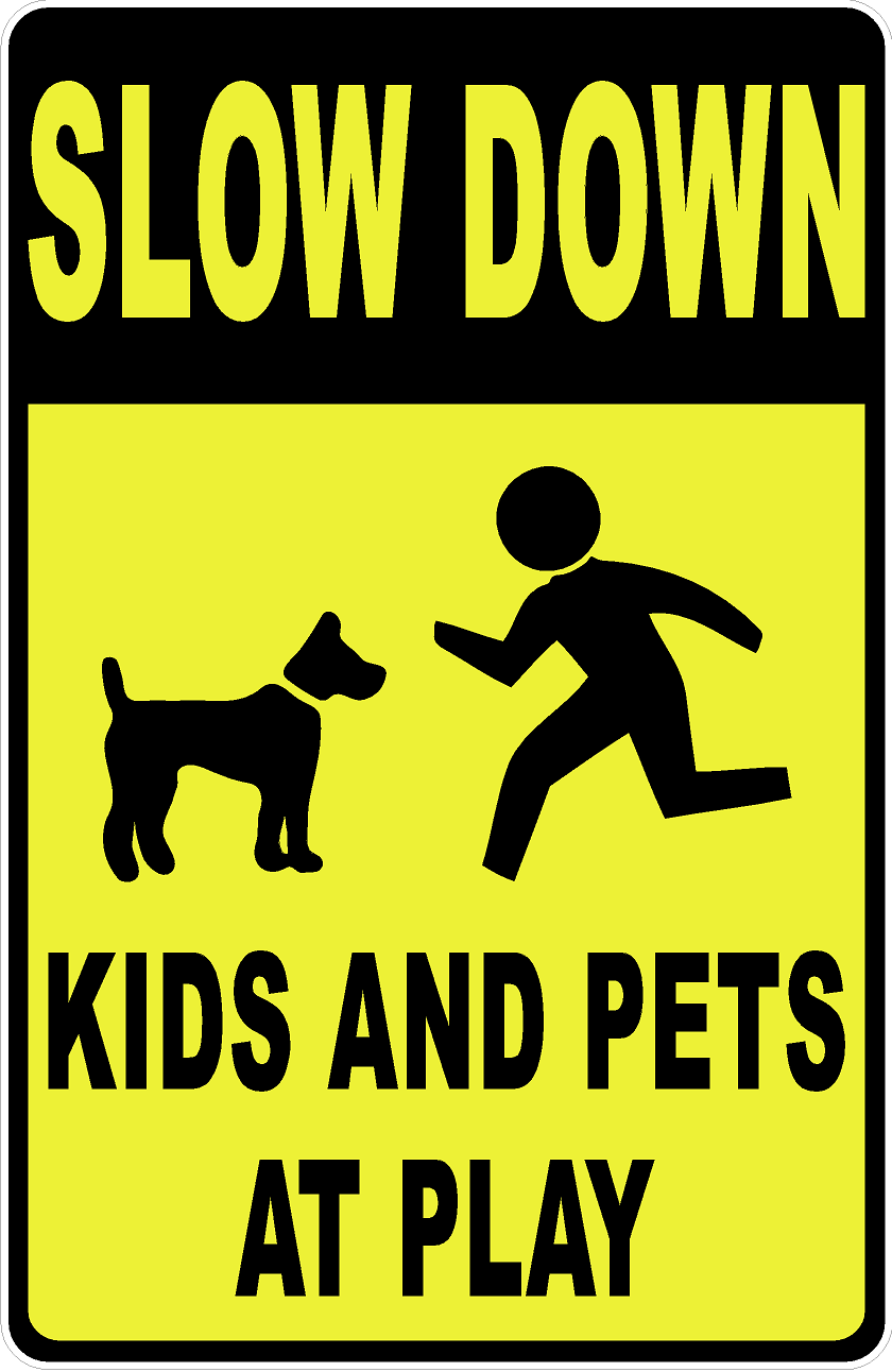 Slow Down Kids and Pets at Play Sign