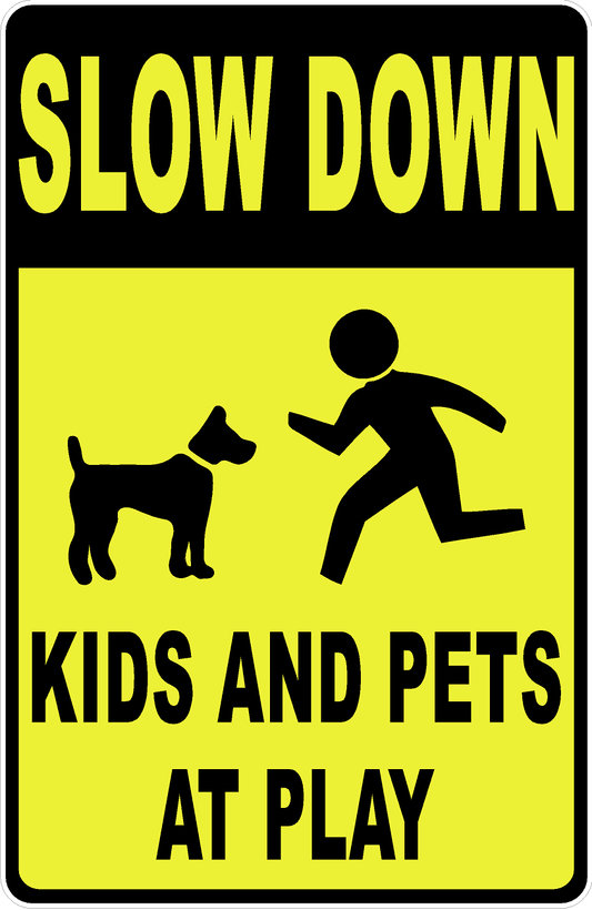 Slow Down Kids and Pets at Play Sign