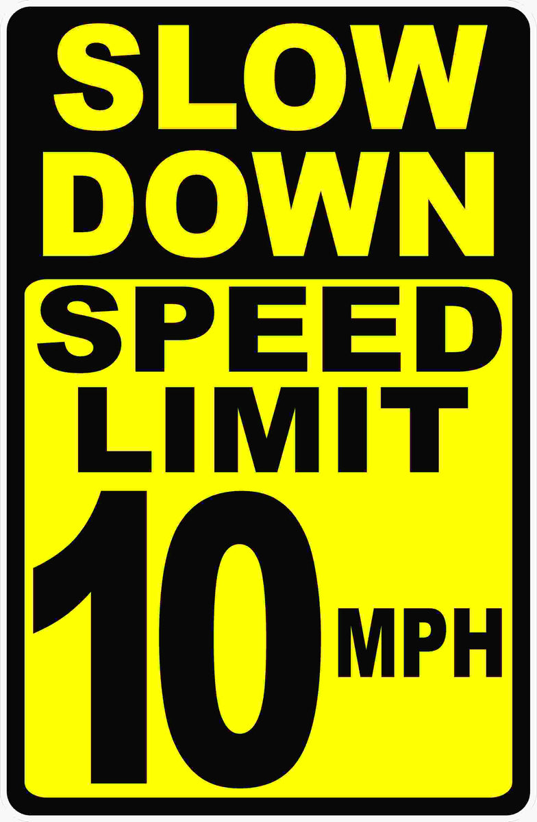 Slow Down Speed Limit (Your Choice MPH) Sign – Signs by SalaGraphics