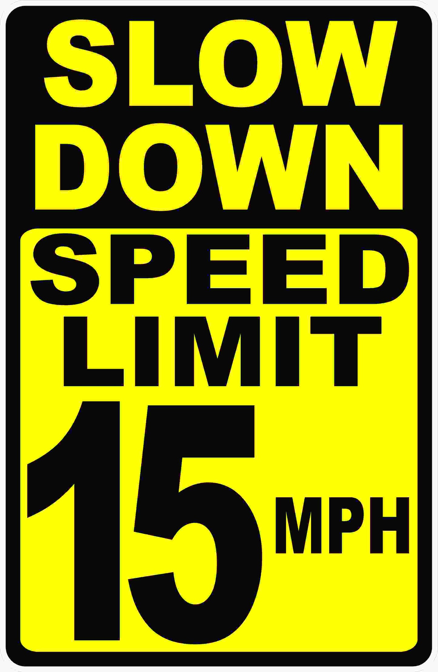 Slow Down Speed Limit (Your Choice MPH) Sign