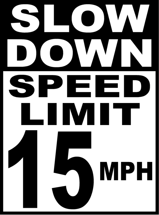 Slow Down Speed Limit 15 MPH Lawn Sign with Stake