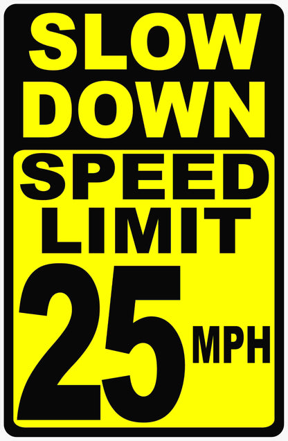 Slow Down Speed Limit (Your Choice MPH) Sign