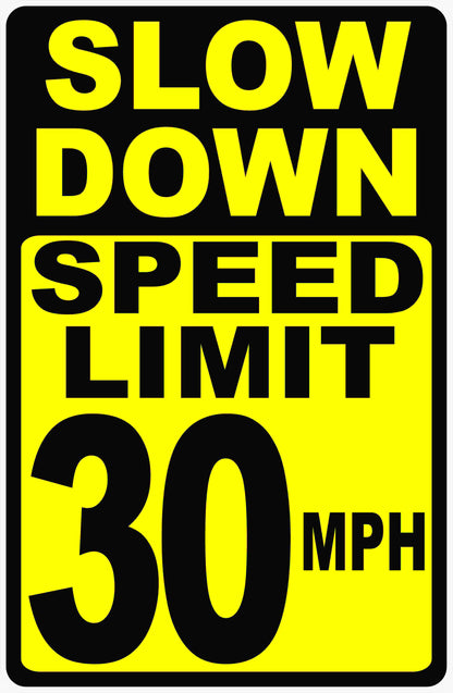 Slow Down Speed Limit (Your Choice MPH) Sign