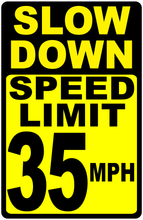 Slow Down Speed Limit (Your Choice MPH) Sign