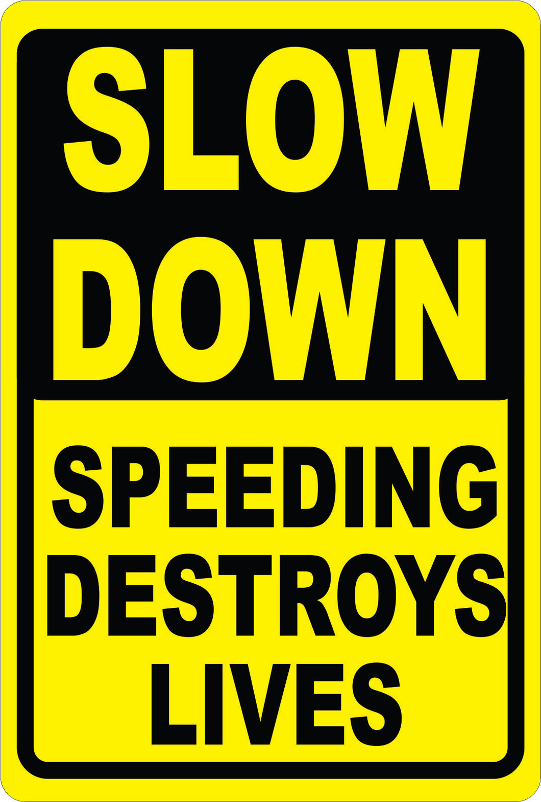 Slow Down Speeding Destroys Sign