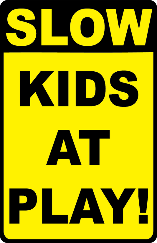 Slow Kids at Play Sign