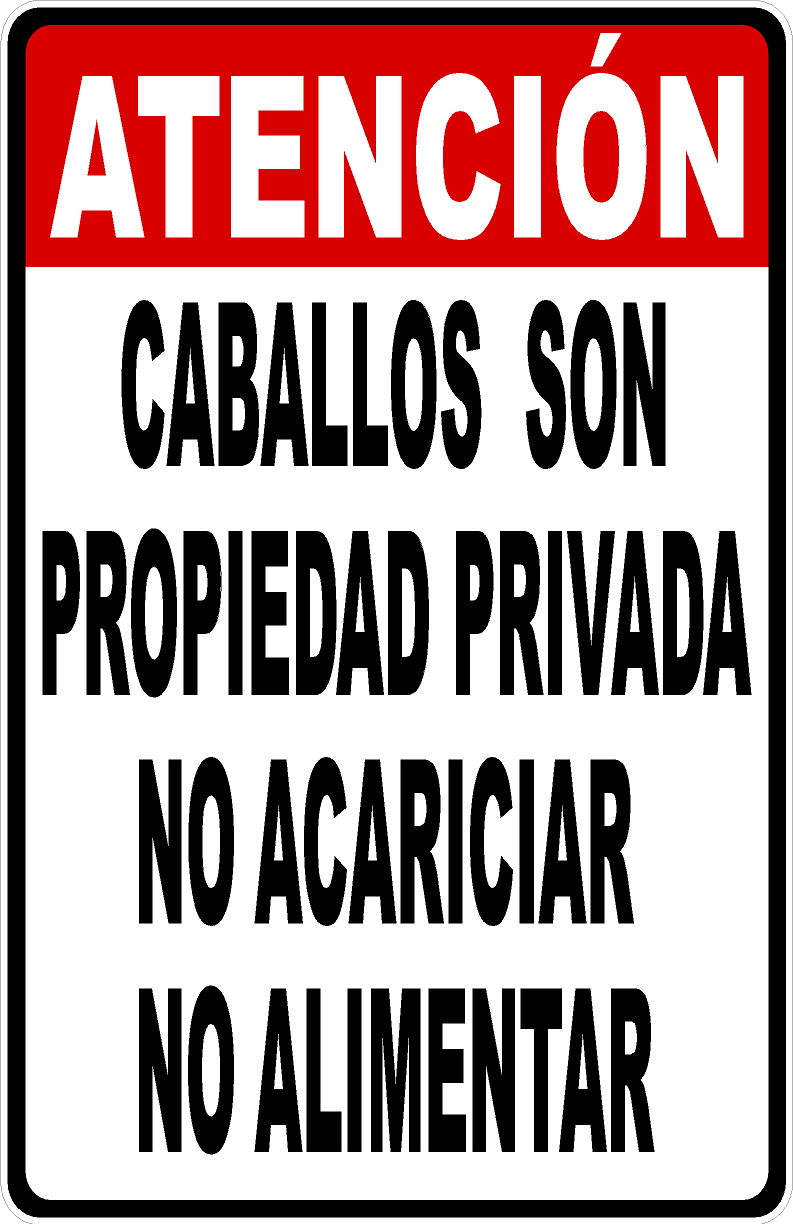 Attention Privately Owned Horses Do Not Pet or Feed w/ Bilingual Options Sign