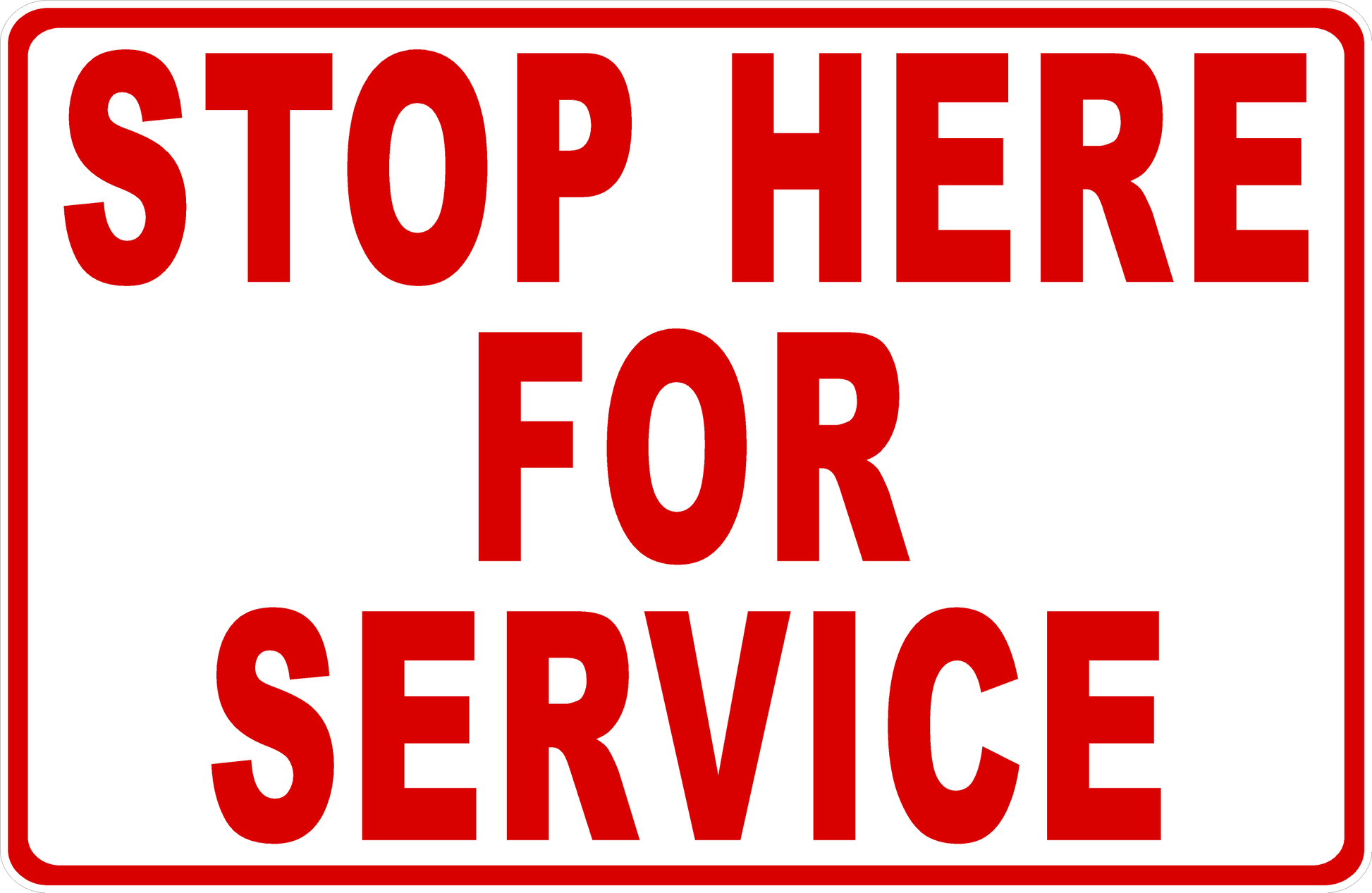 Stop Here for Service Sign
